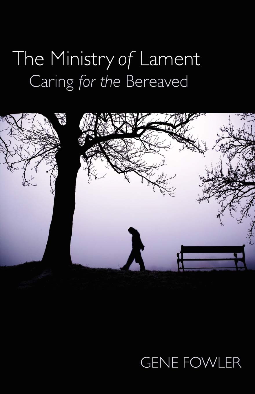 The Ministry of Lament: Caring for the Bereaved,Used
