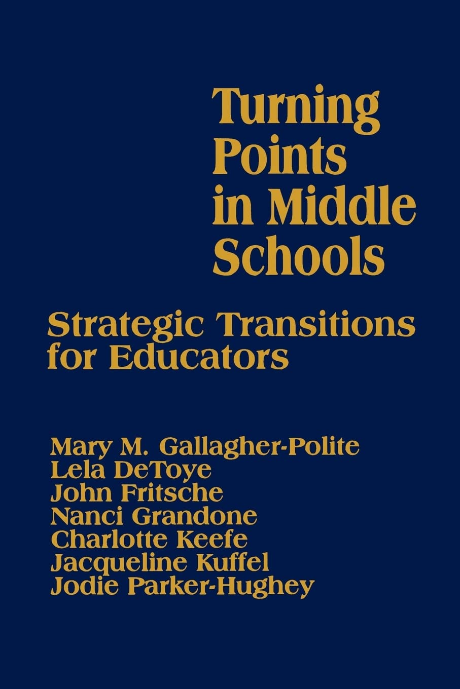 Turning Points In Middle Schools: Strategic Transitions For Educators (1Off Series),Used