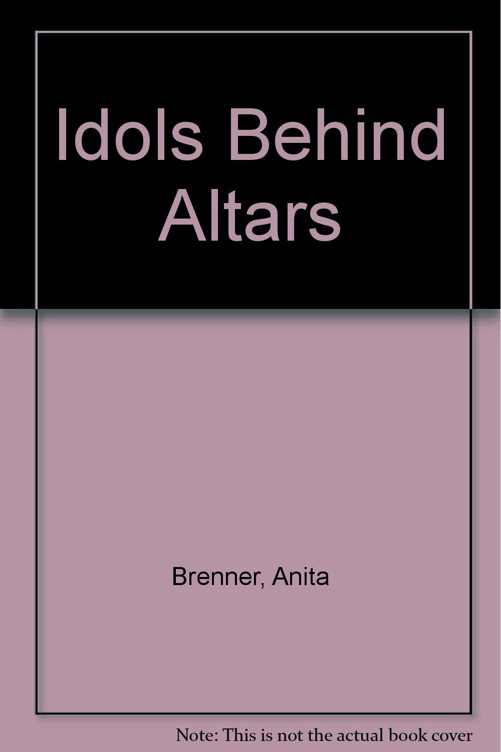 Idols Behind Altars: The Story Of The Mexican Spirit (Beacon Paperback)