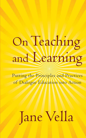 On Teaching And Learning: Putting The Principles And Practices Of Dialogue Education Into Action