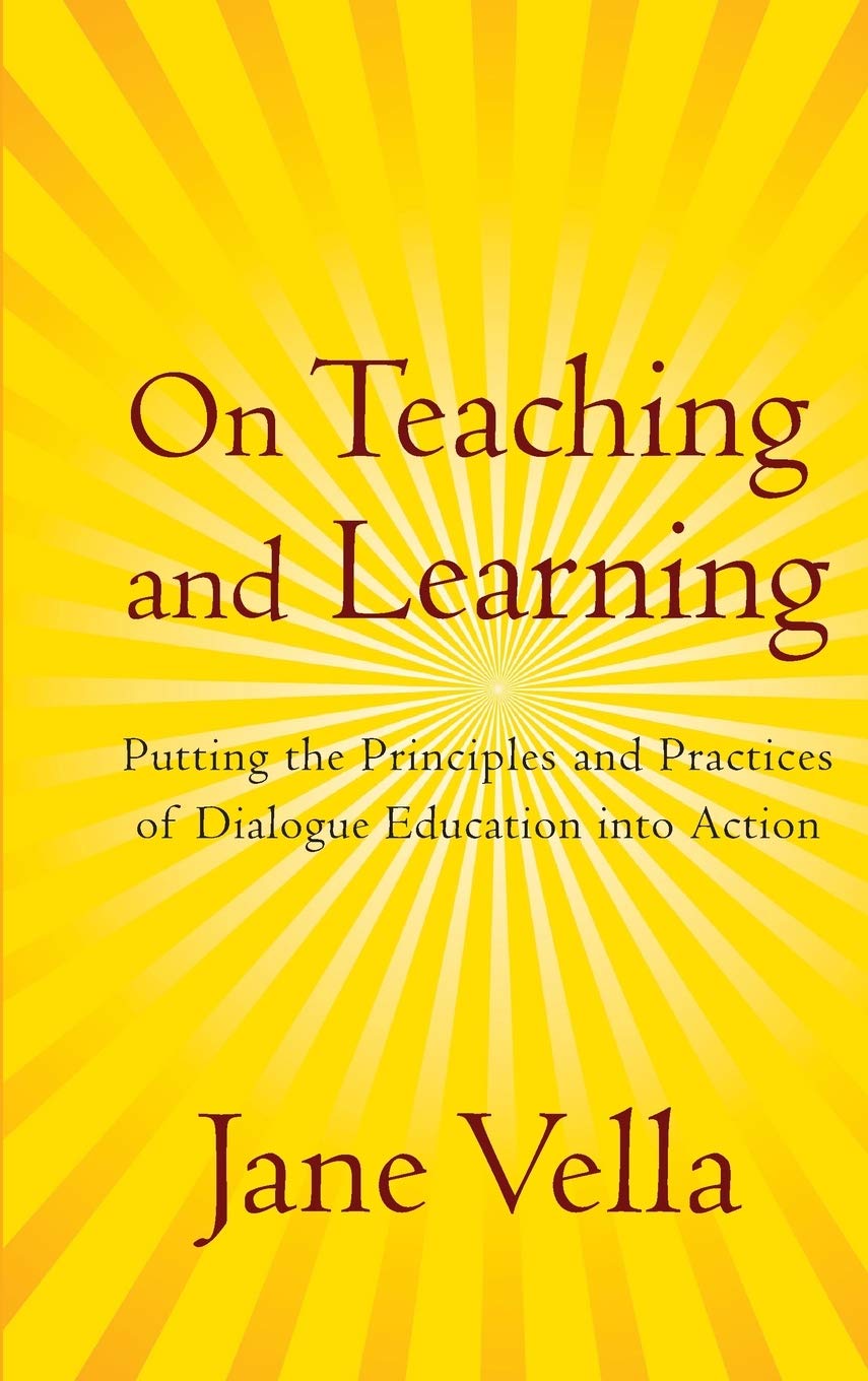 On Teaching And Learning: Putting The Principles And Practices Of Dialogue Education Into Action