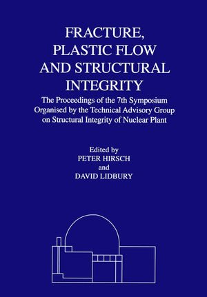 Fracture, Plastic Flow, and Structural Integrity: Proceedings of the 7th Symposium Organized by the Technical Advisory Group in ,Used
