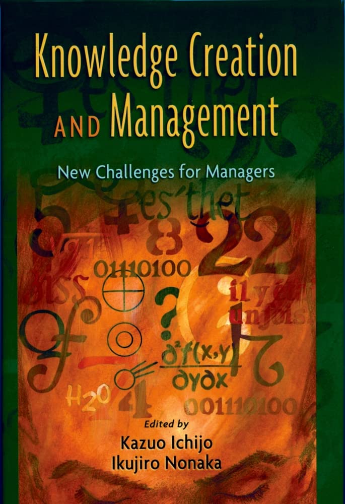 Knowledge Creation and Management: New Challenges for Managers,New