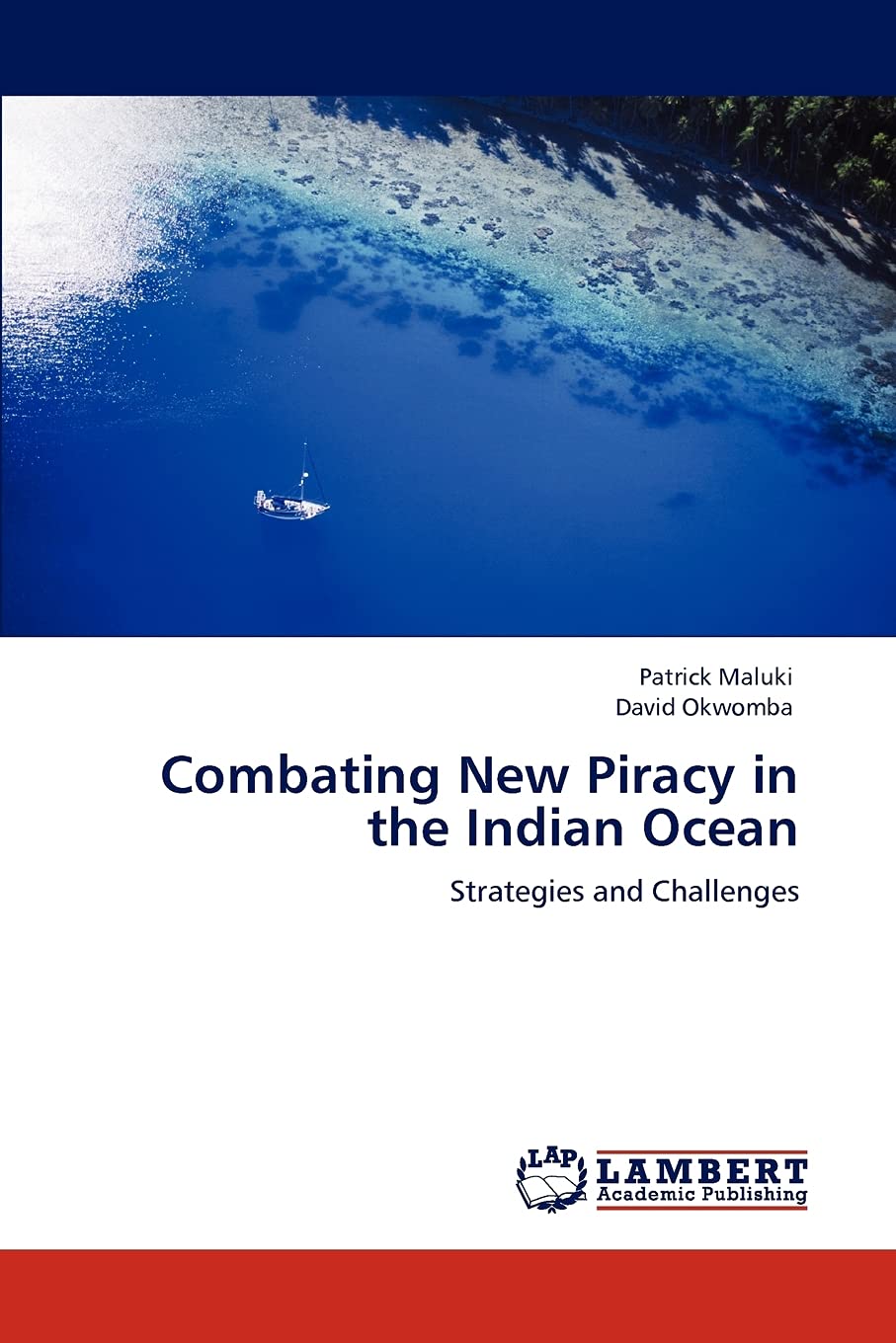 Combating New Piracy in the Indian Ocean: Strategies and Challenges,Used