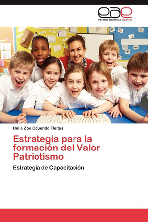 Estrategia para la formacin del Valor Patriotismo: Estrategia de Capacitacin (Spanish Edition),Used