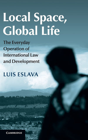 Local Space, Global Life: The Everyday Operation of International Law and Development,Used