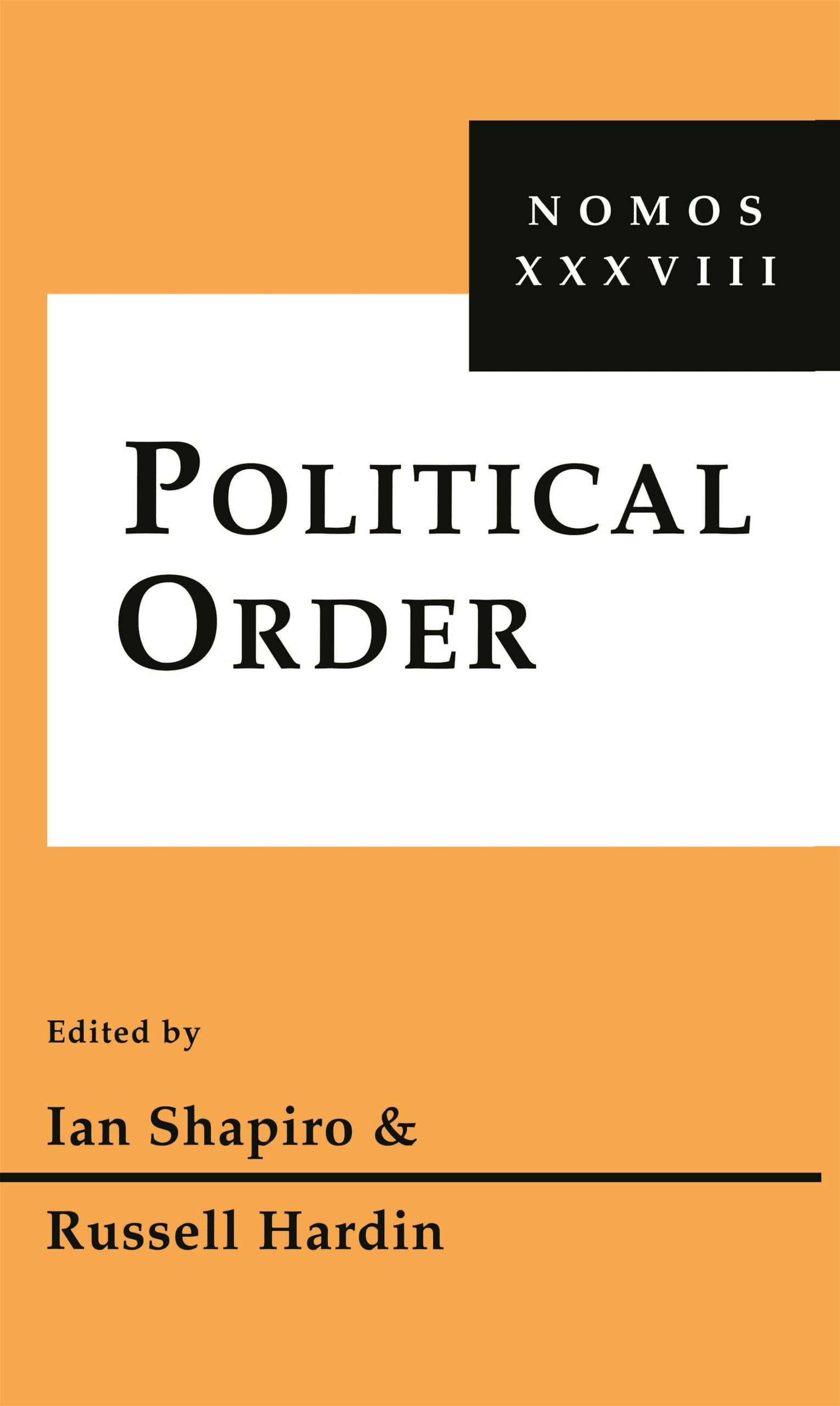 Political Order: Nomos Xxxviii (Nomos  American Society For Political And Legal Philosophy, 18),New