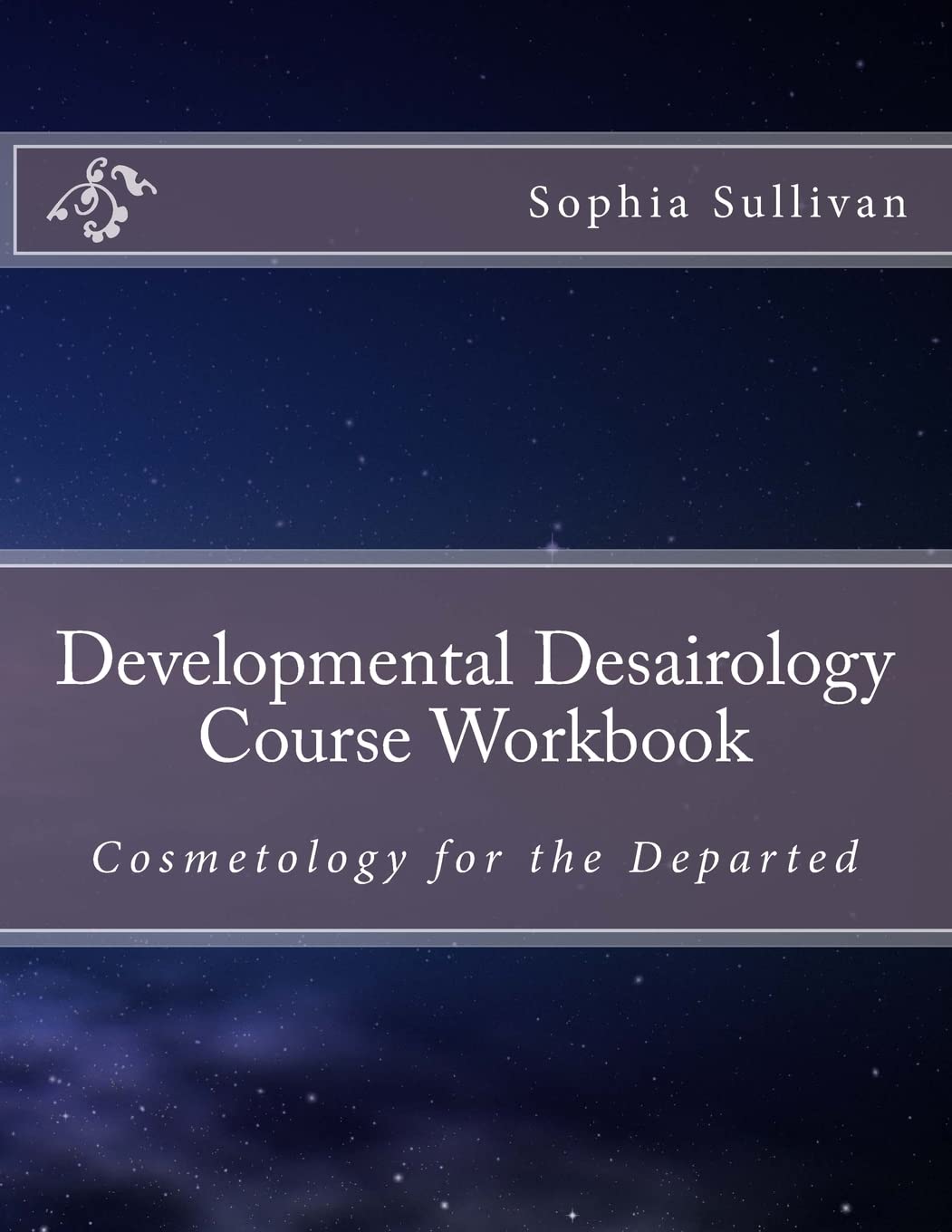 Developmental Desairology Course Workbook,New