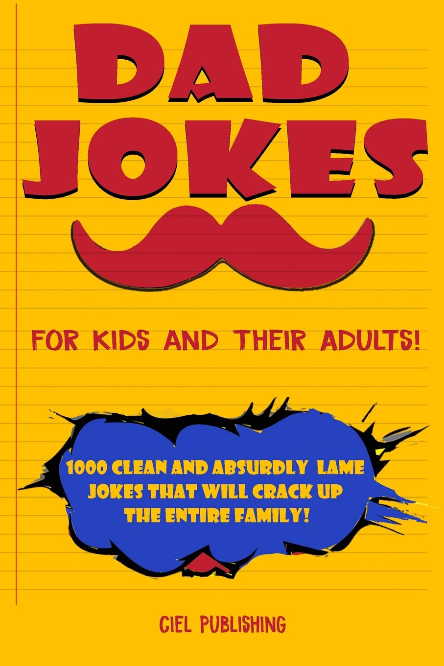 Dad Jokes for Kids and Their Adults! 1000 Clean and Absurdly Lame Jokes that Will Crack Up the Entire Family! (Clean Dad Jokes),Used