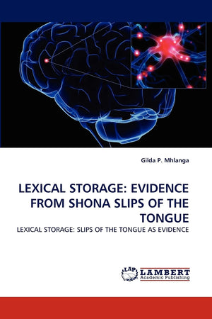 LEXICAL STORAGE: EVIDENCE FROM SHONA SLIPS OF THE TONGUE: LEXICAL STORAGE: SLIPS OF THE TONGUE AS EVIDENCE,Used