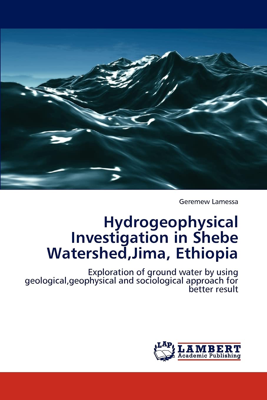 Hydrogeophysical Investigation in Shebe Watershed,Jima, Ethiopia: Exploration of ground water by using geological,geophysical an,Used