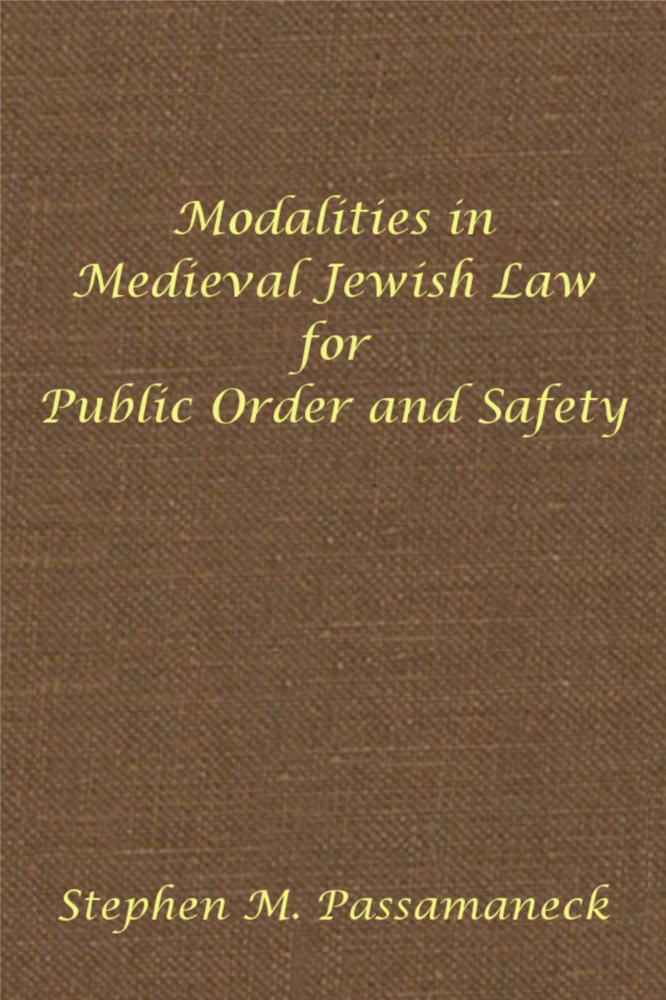 Modalities in Medieval Jewish Law for Public Order and Safety: Hebrew Union College Annual Supplements 6,Used