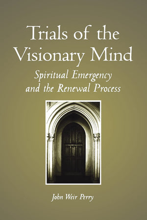 Trials of the Visionary Mind (SUNY Series in Transpersonal and Humanistic Psychology),Used