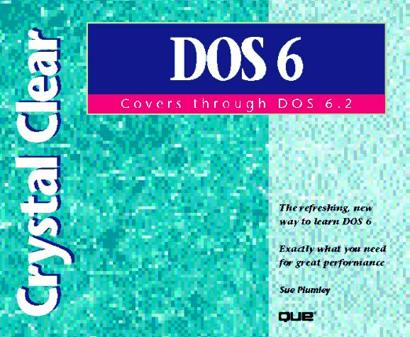 Crystal Clear DOS: Covers Through DOS 6.2,Used