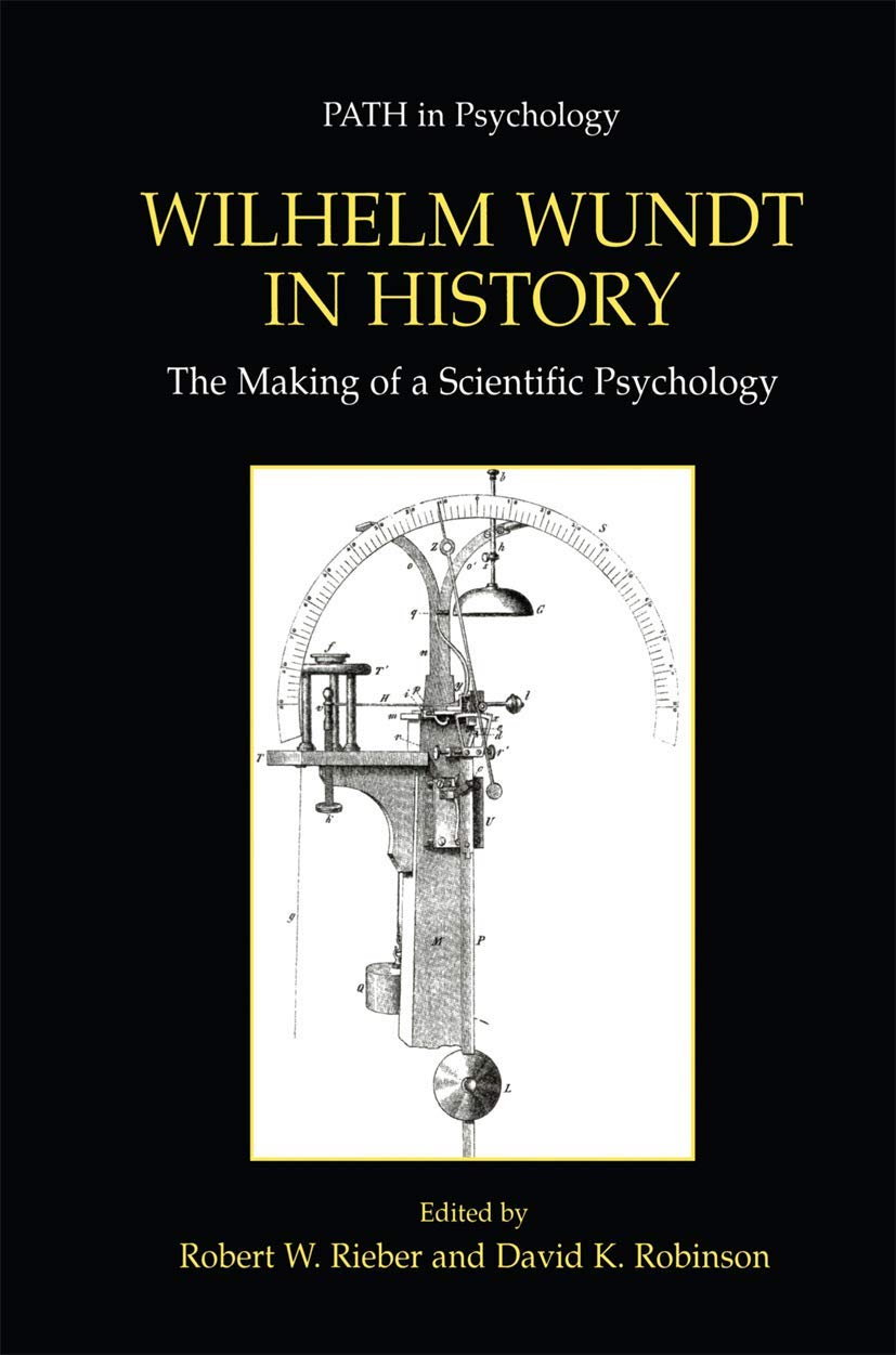 Wilhelm Wundt in History: The Making of a Scientific Psychology (Path in Psychology),Used