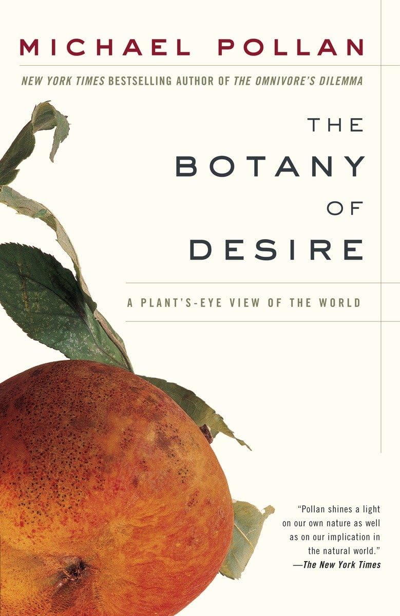The Botany of Desire: A Plant'sEye View of the World,Used