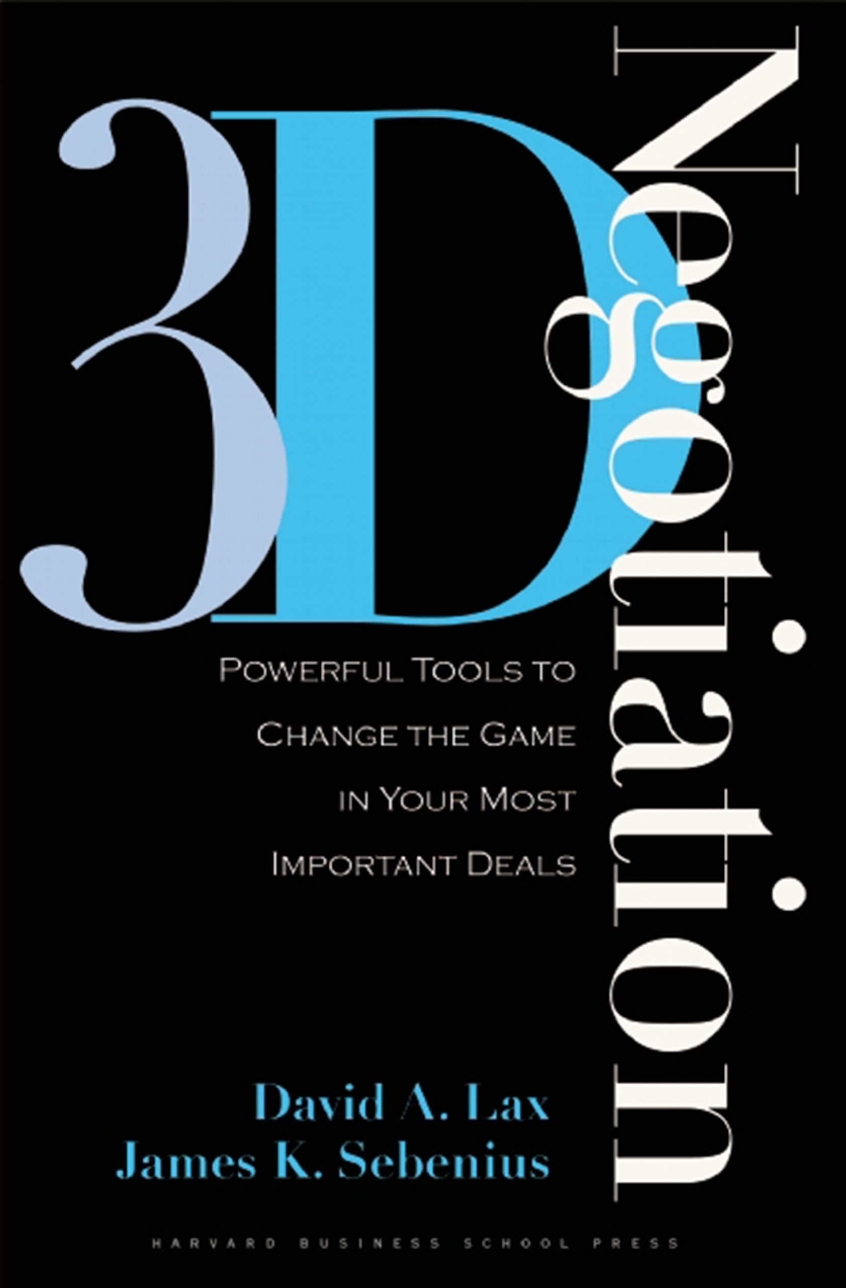 3d Negotiation: Powerful Tools to Change the Game in Your Most Important Deals,New