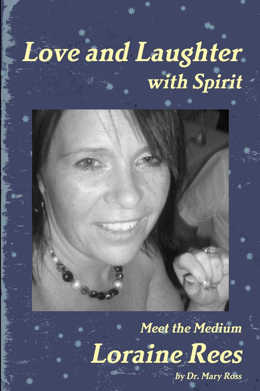 Love And Laughter With Spirit: Meet The Medium Loraine Rees,Used