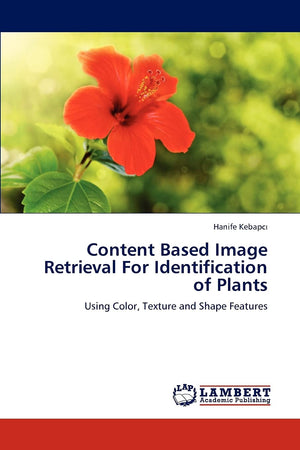 Content Based Image Retrieval For Identification of Plants: Using Color, Texture and Shape Features,Used