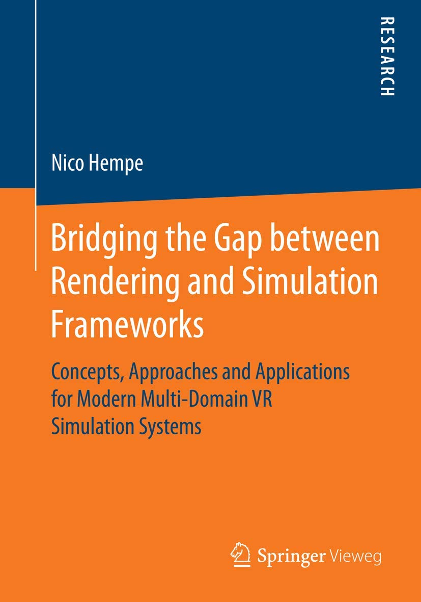 Bridging the Gap between Rendering and Simulation Frameworks: Concepts, Approaches and Applications for Modern MultiDomain VR S,Used