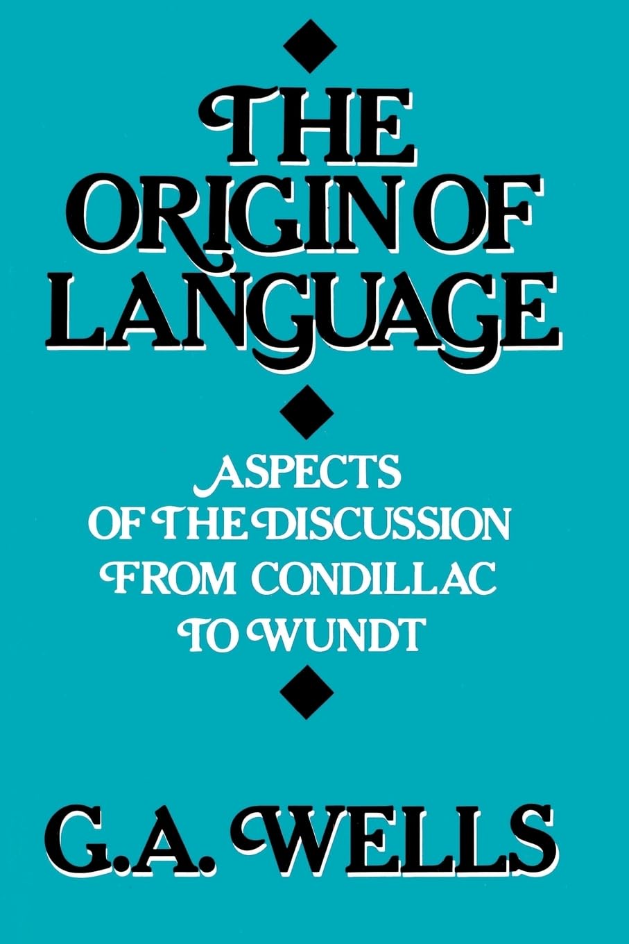 The Origin Of Language: Aspects Of The Discussion From Condillac To Wundt,Used