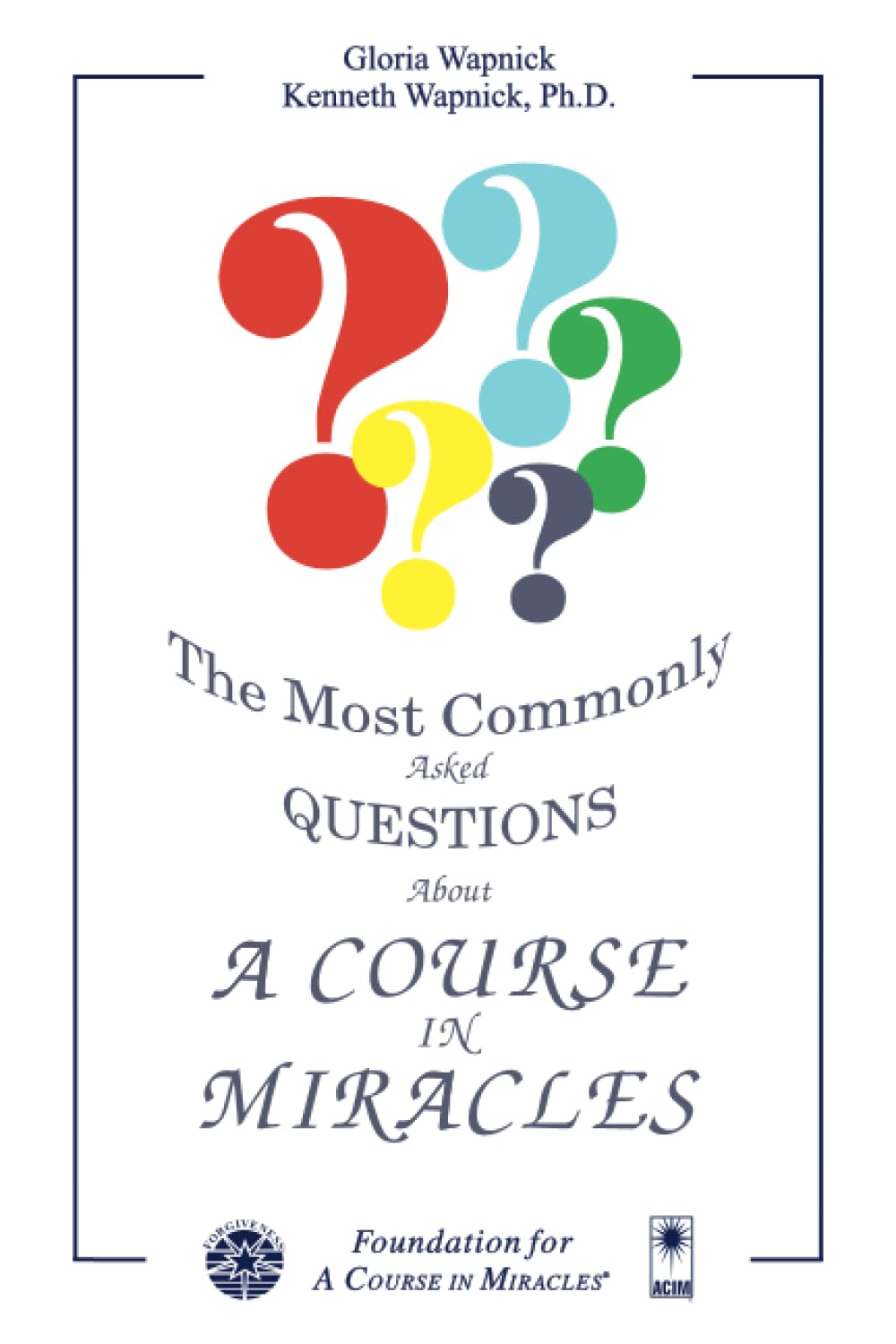 The Most Commonly Asked Questions About A Course In Miracles,Used