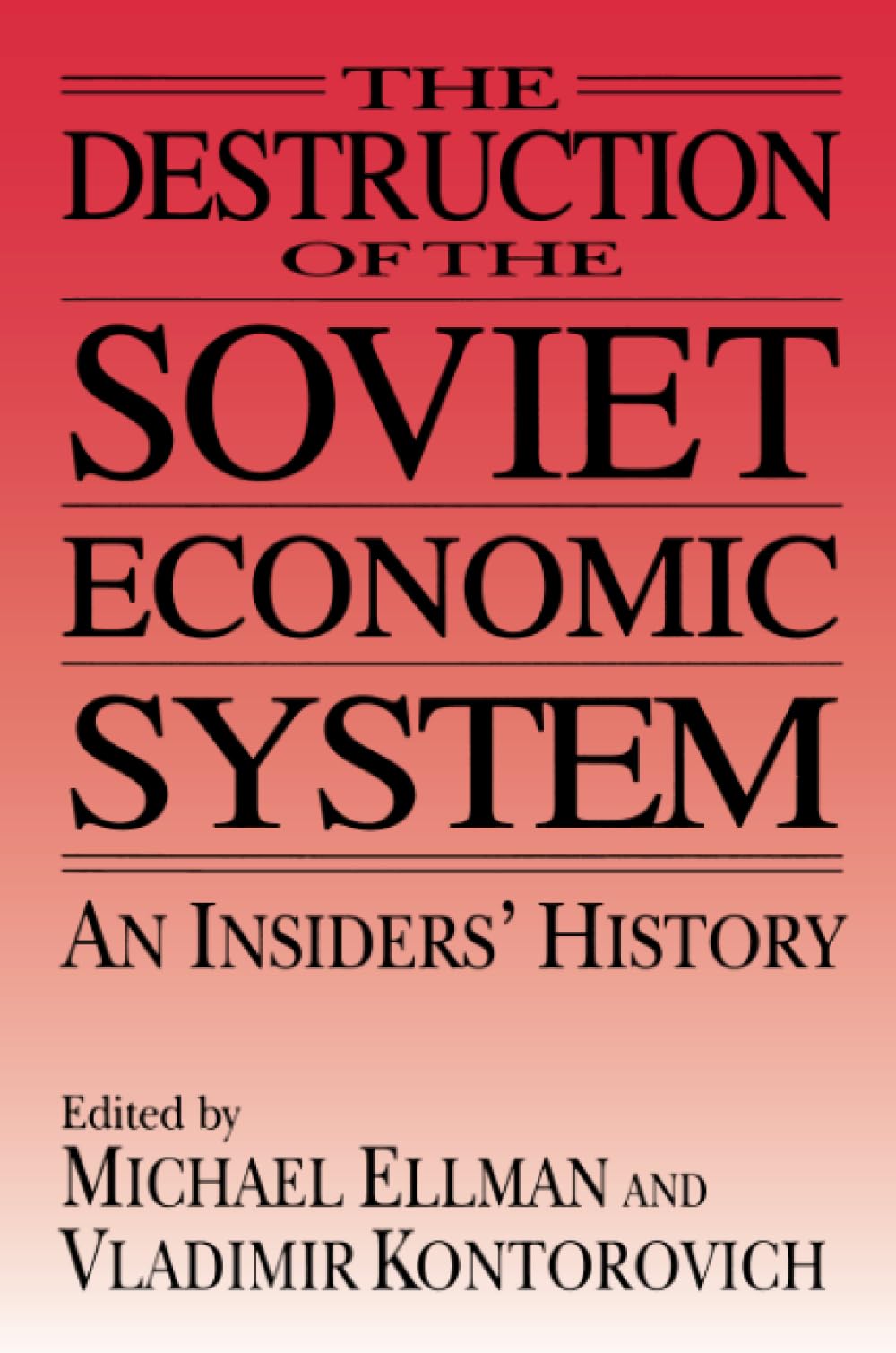 The Destruction of the Soviet Economic System: An Insider's History,Used