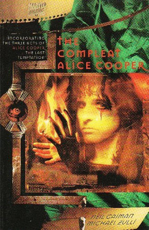 The Compleat Alice Cooper: Incorporating the Three Acts of Alice Cooper : the Last Temptation,Used
