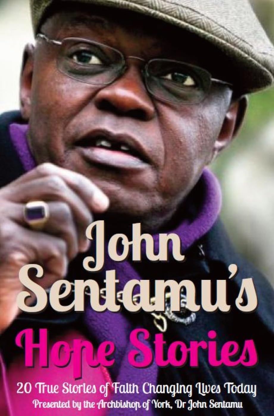 John Sentamu's Hope Stories: 20 True Stories of Lives Transformed by Hope,Used