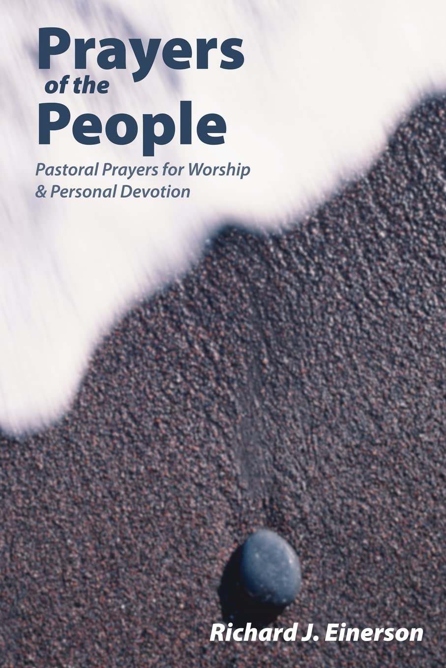 Prayers of the People: Pastoral Prayers for Worship and Personal Devotion,Used