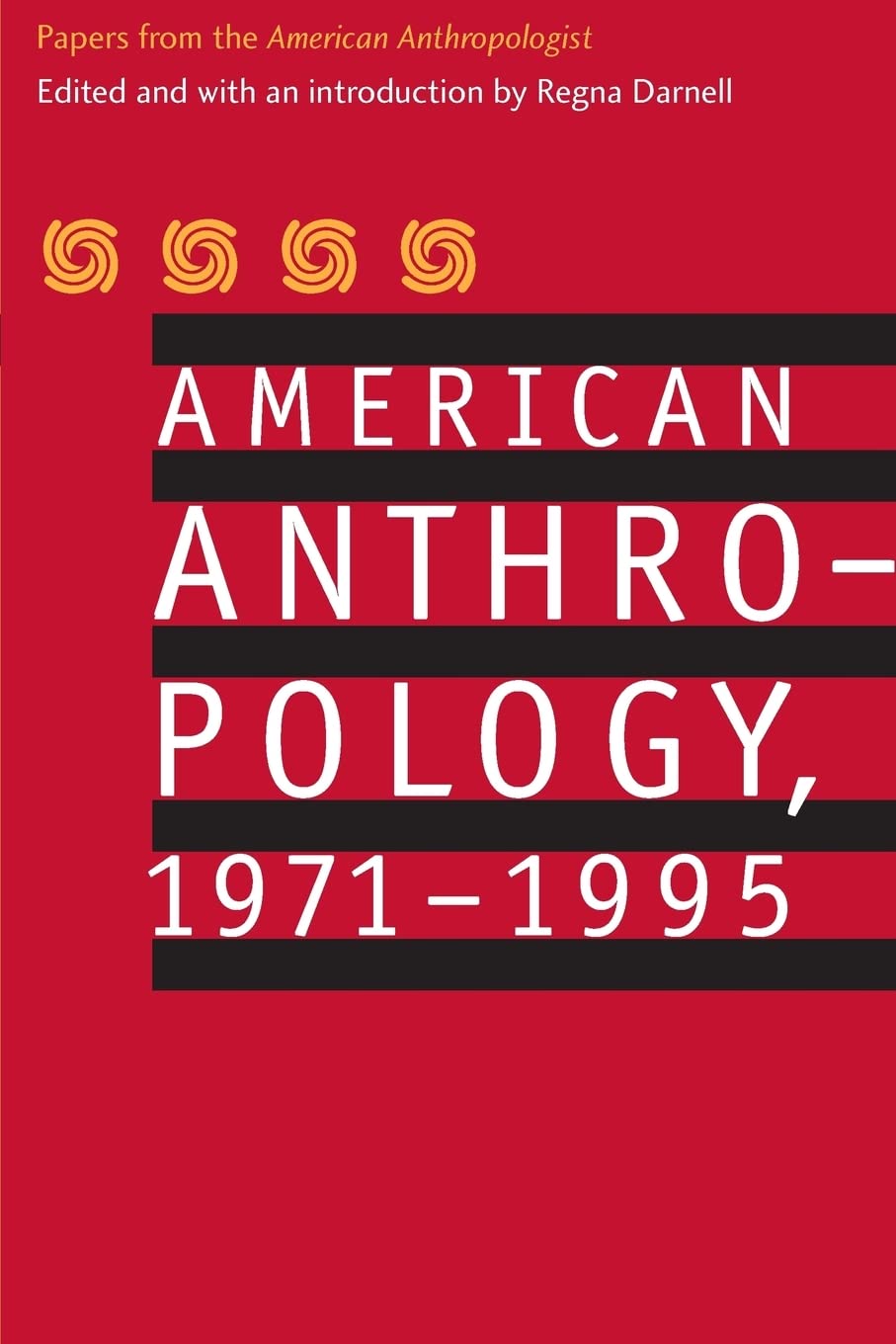 American Anthropology, 19711995: Papers From The 'American Anthropologist',Used