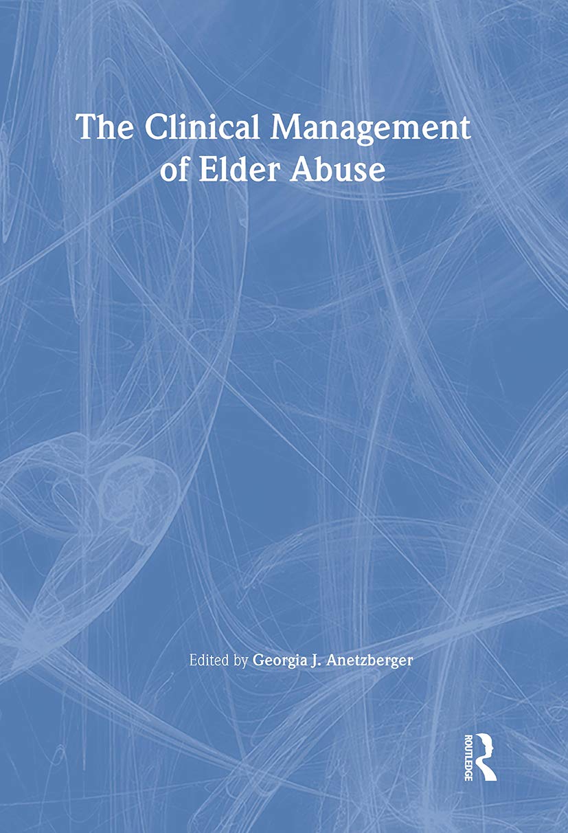 The Clinical Management of Elder Abuse (Clinical Gerontologist),Used