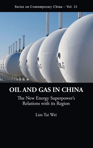 Oil and Gas in China: The New Energy Superpowers Relations With Its Region (Series on Contemporary China),Used