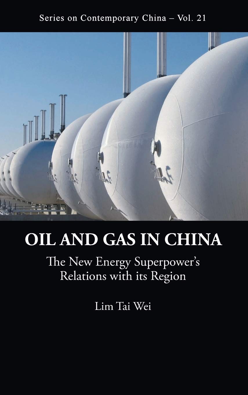 Oil and Gas in China: The New Energy Superpowers Relations With Its Region (Series on Contemporary China),Used