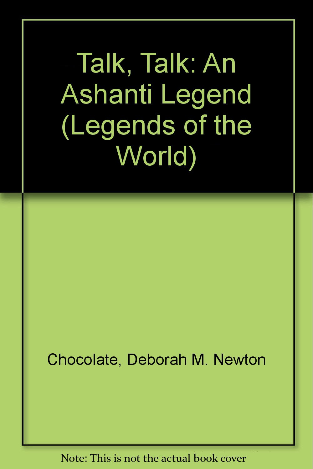 Talk, Talk: An Ashanti Legend (Legends of the World),Used