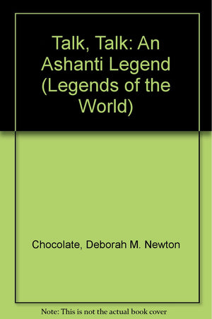 Talk, Talk: An Ashanti Legend (Legends of the World),Used