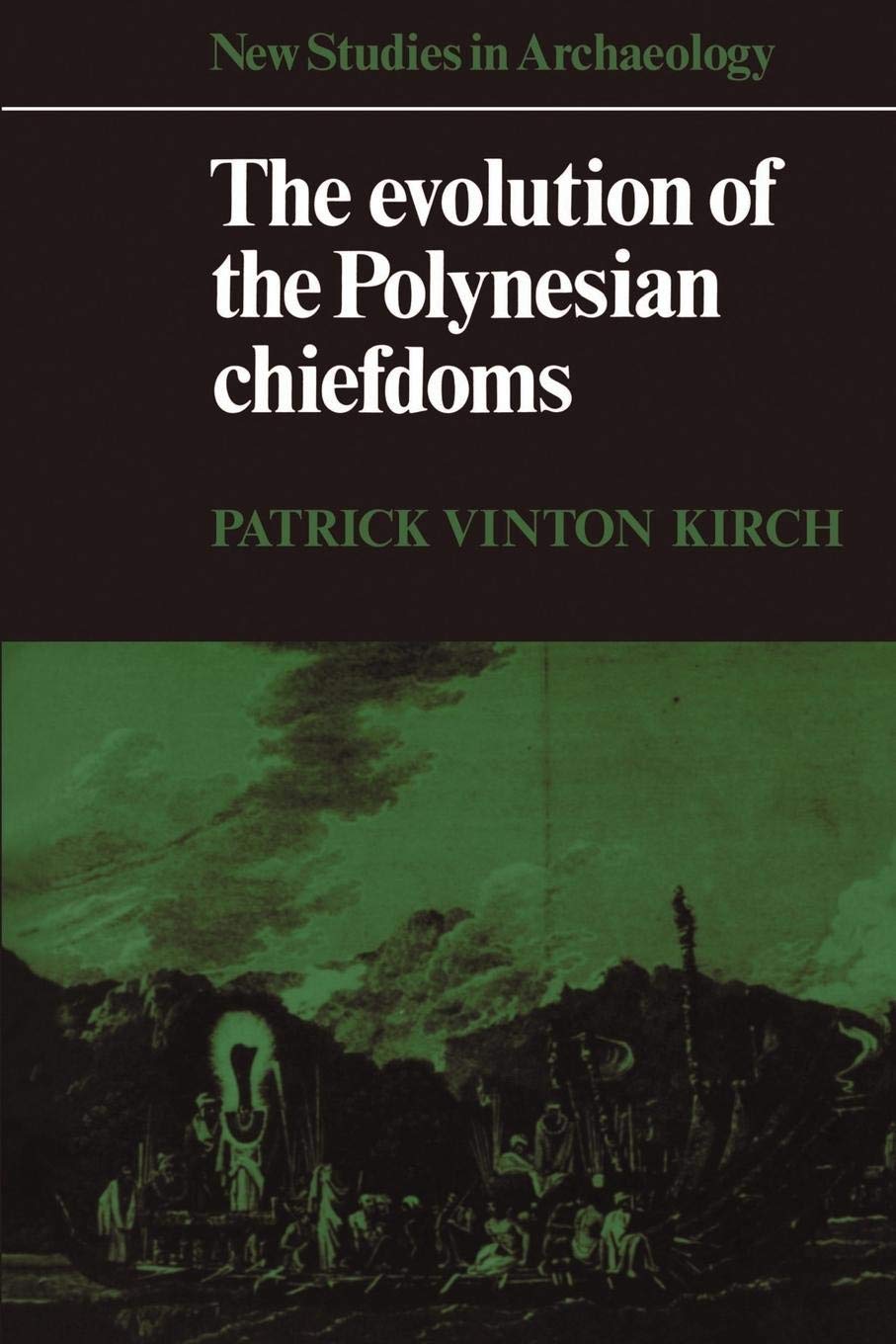 The Evolution Of The Polynesian Chiefdoms (New Studies In Archaeology),New