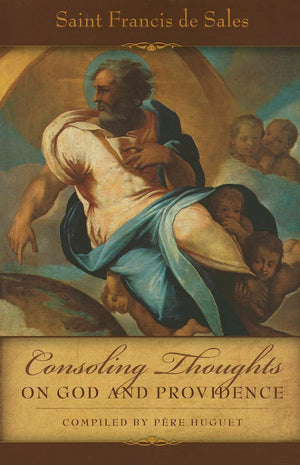 Consoling Thoughts On God And Providence (Consoling Thoughts Of St. Francis De Sales)