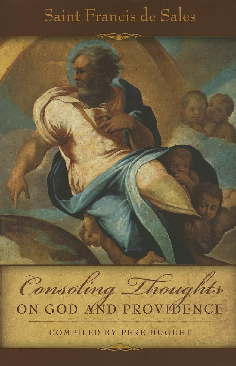 Consoling Thoughts On God And Providence (Consoling Thoughts Of St. Francis De Sales)