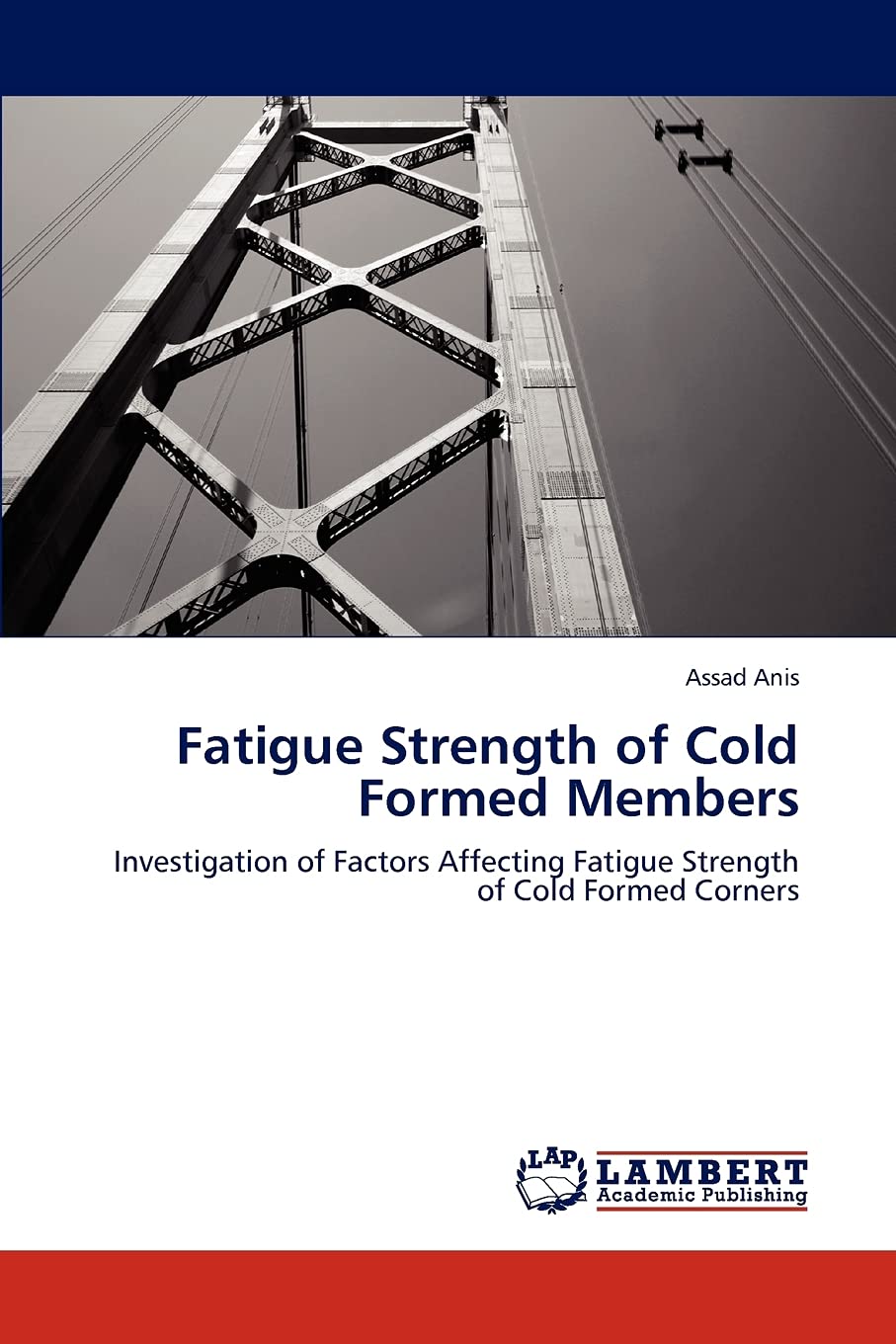 Fatigue Strength of Cold Formed Members: Investigation of Factors Affecting Fatigue Strength of Cold Formed Corners,Used