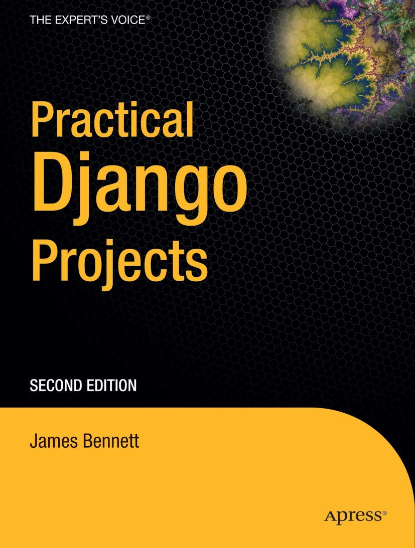 Practical Django Projects (Expert's Voice in Web Development),New