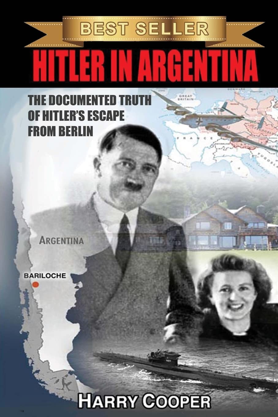 Hitler in Argentina: The Documented Truth of Hitler's Escape from Berlin (The Hitler Escape Trilogy),New