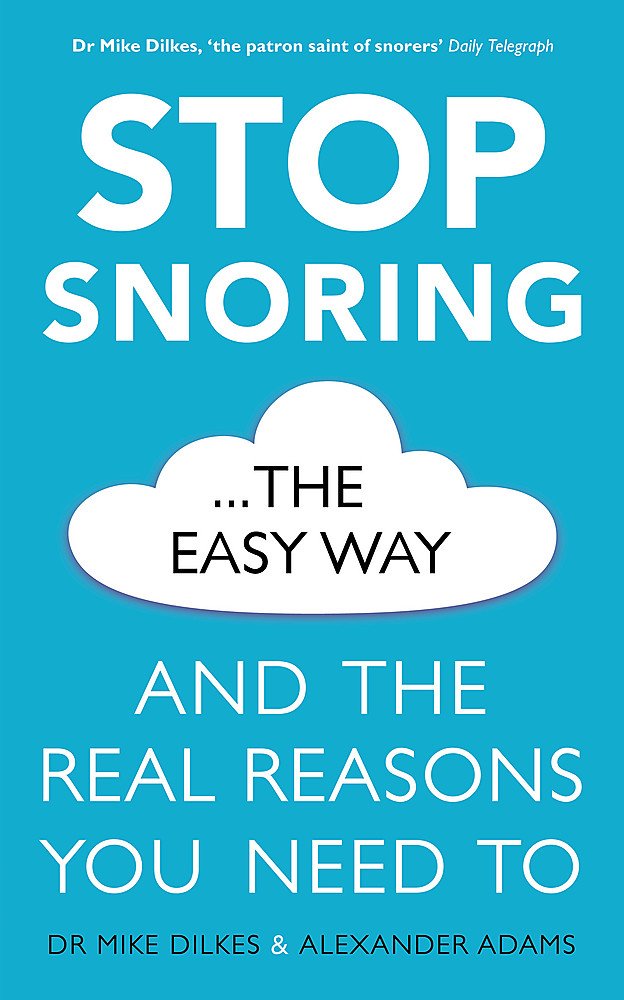 Stop Snoring The Easy Way: And the real reasons you need to,Used
