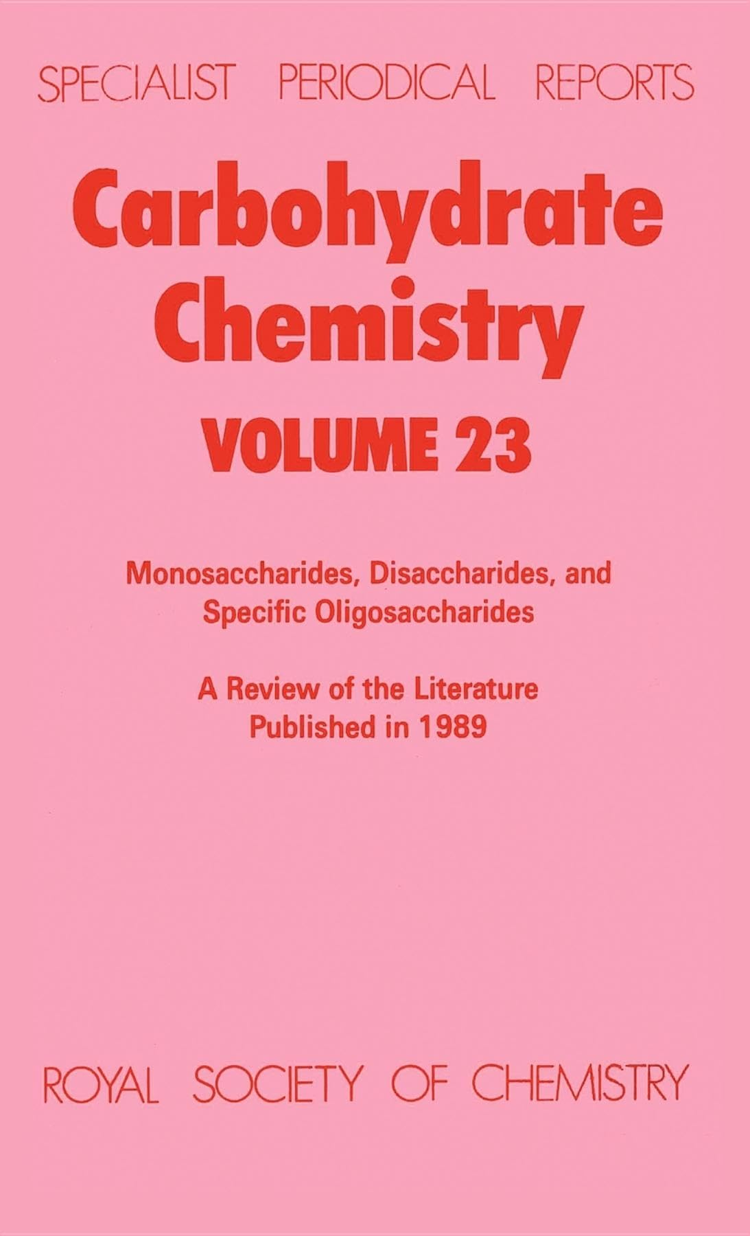 Carbohydrate Chemistry (Specialist Periodical Reports, Vol. 23) (Specialist Periodical Reports, Volume 23),Used
