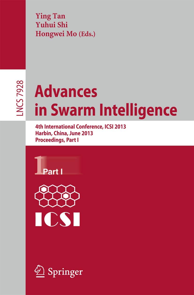 Advances in Swarm Intelligence: 4th International Conference, ICSI 2013, Harbin, China, June 1215, 2013, Proceedings, Part I (T,Used