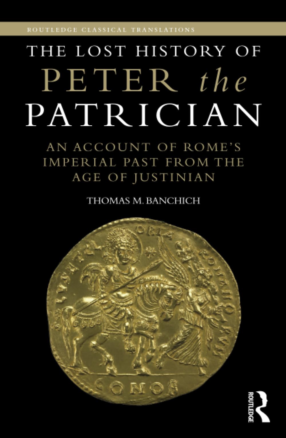 The Lost History of Peter the Patrician (Routledge Classical Translations),Used