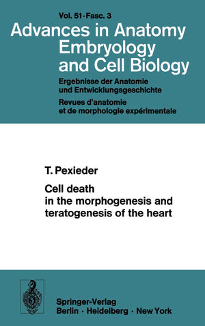 Cell death in the morphogenesis and teratogenesis of the heart (Advances in Anatomy, Embryology and Cell Biology, 51/3),Used