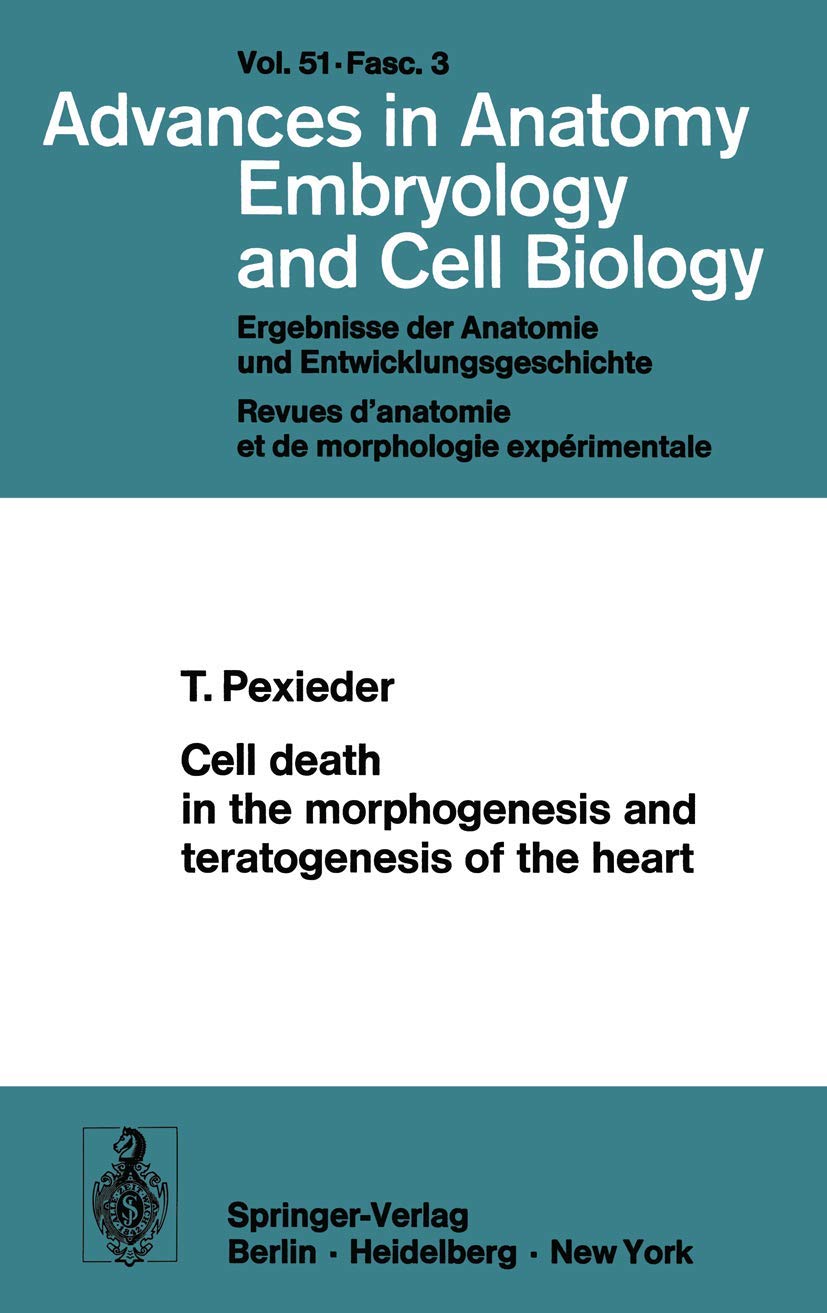 Cell death in the morphogenesis and teratogenesis of the heart (Advances in Anatomy, Embryology and Cell Biology, 51/3),Used