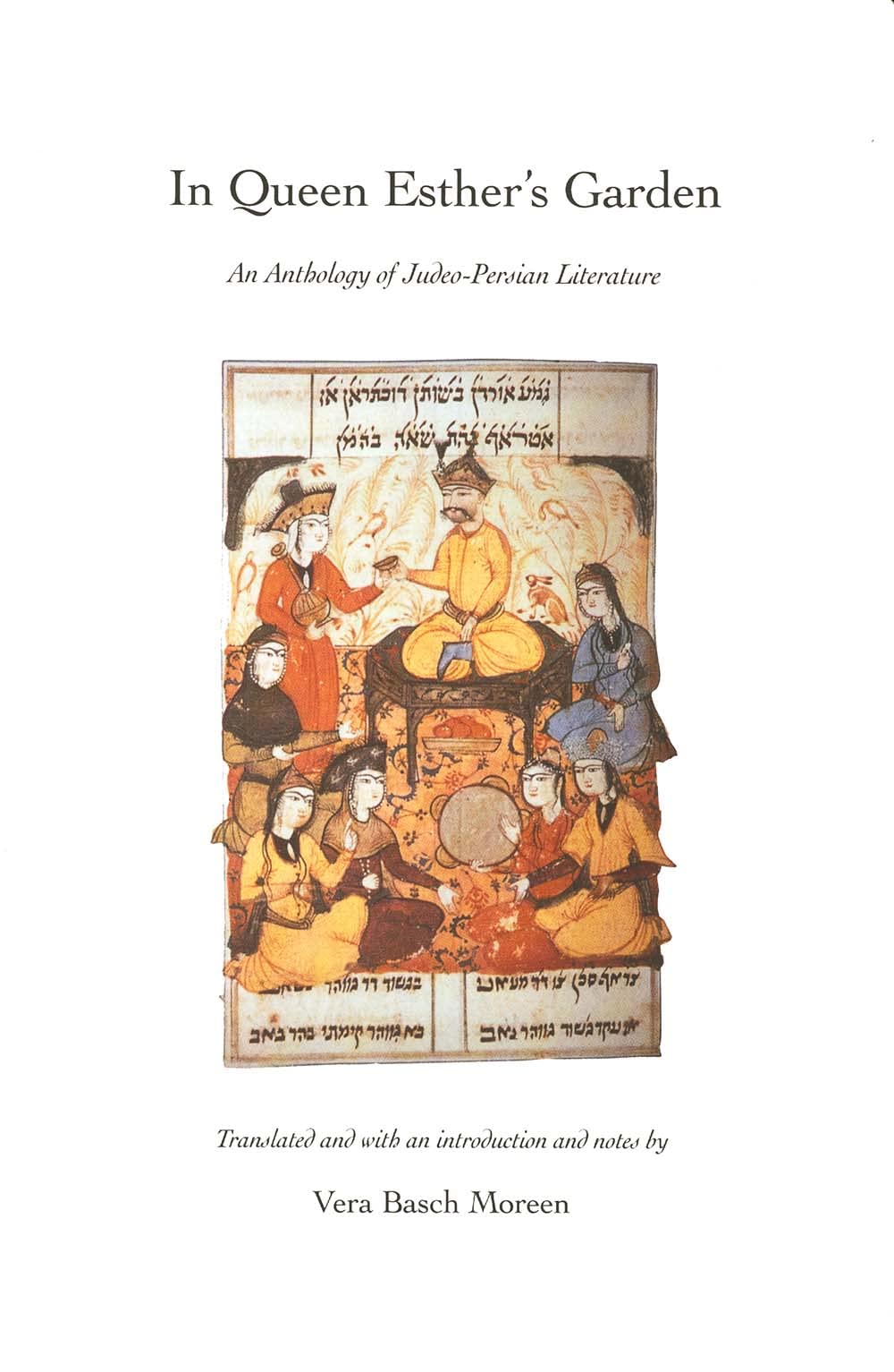 In Queen Esther'S Garden: An Anthology Of Judeopersian Literature,New