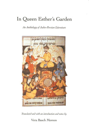 In Queen Esther'S Garden: An Anthology Of Judeopersian Literature,Used